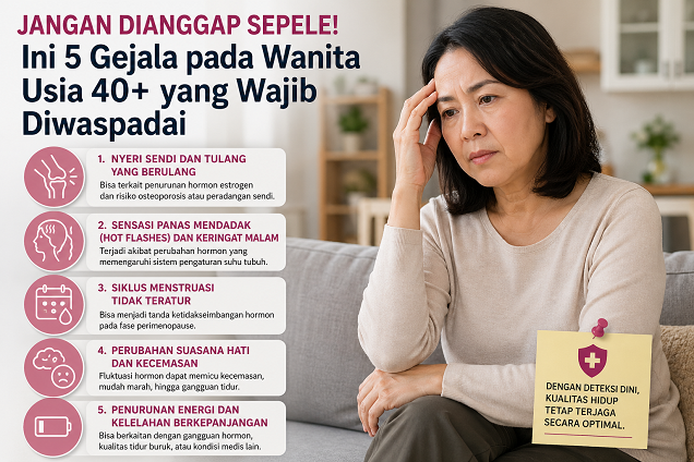 Jangan Dianggap Sepele! Ini 5 Gejala pada Wanita Usia 40+ yang Wajib Diwaspadai